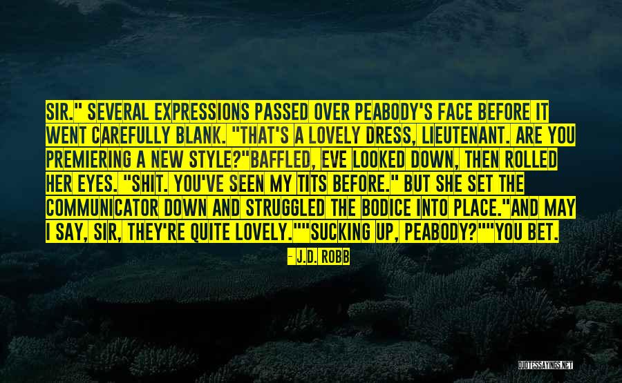 My Dress Up Quotes By J.D. Robb My Dress Up Quotes By J.D. Robb