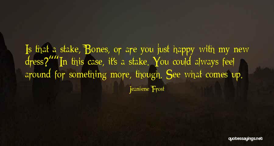 My Dress Up Quotes By Jeaniene Frost My Dress Up Quotes By Jeaniene Frost