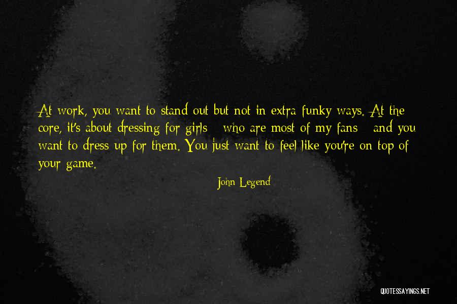 My Dress Up Quotes By John Legend