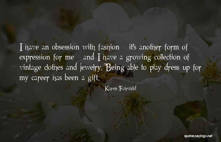 My Dress Up Quotes By Karen Fairchild