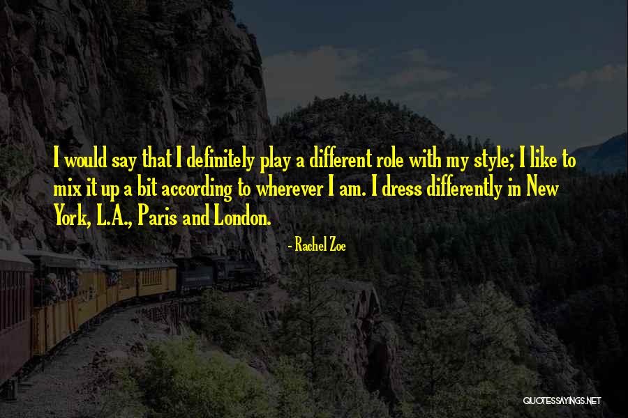 My Dress Up Quotes By Rachel Zoe My Dress Up Quotes By Rachel Zoe