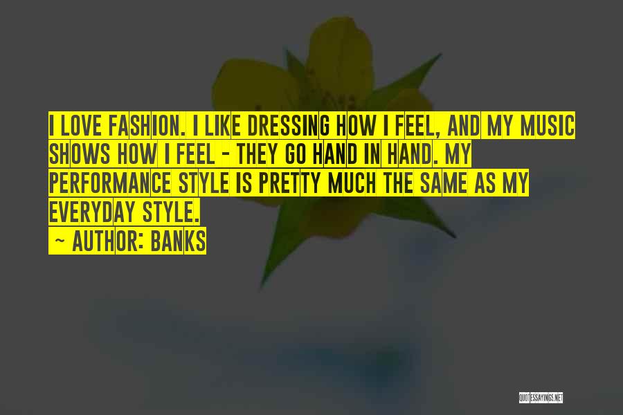 My Dressing Style Quotes By Banks