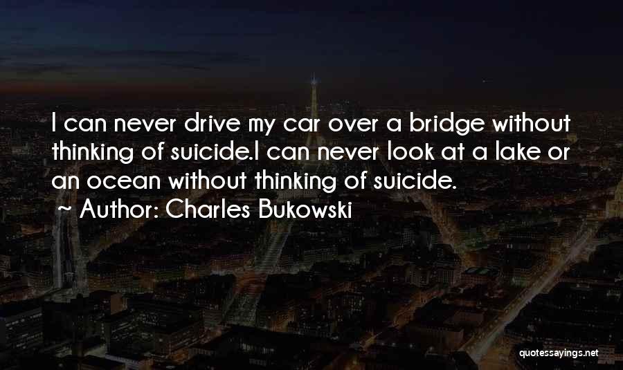 My Drive Quotes By Charles Bukowski