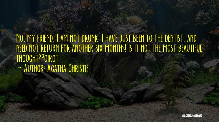 My Drunk Friend Quotes By Agatha Christie