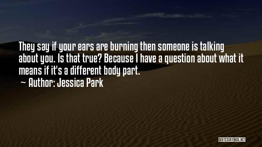 My Ears Are Burning Quotes By Jessica Park