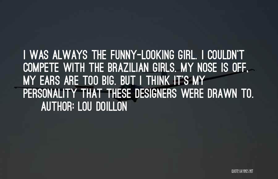 My Ears Quotes By Lou Doillon