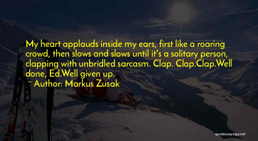 My Ears Quotes By Markus Zusak