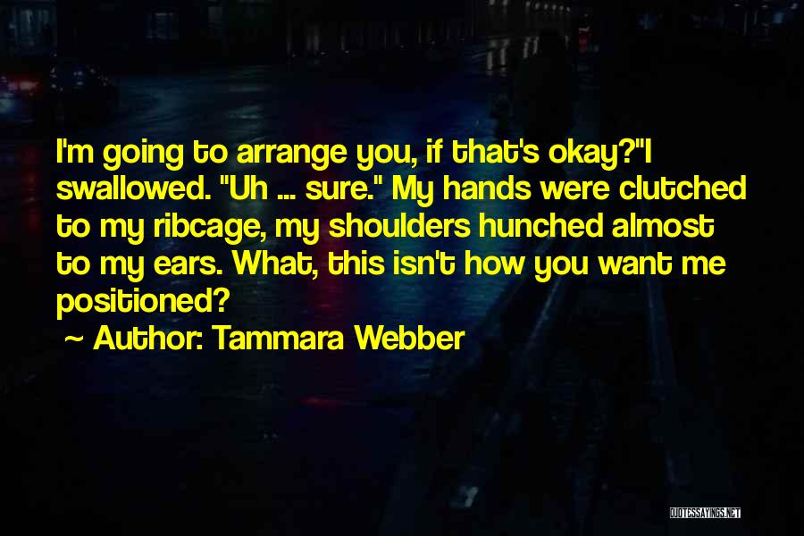 My Ears Quotes By Tammara Webber