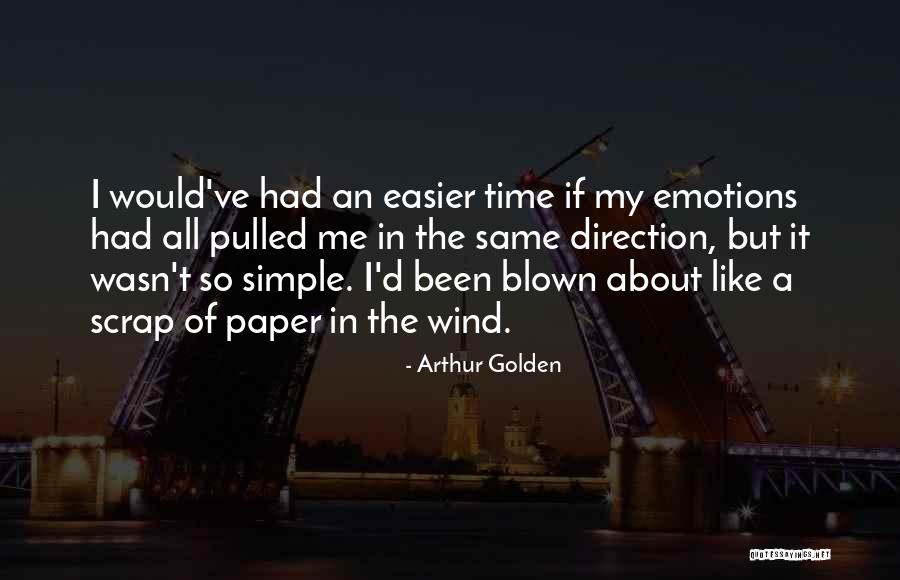 My Emotions Quotes By Arthur Golden My Emotions Quotes By Arthur Golden