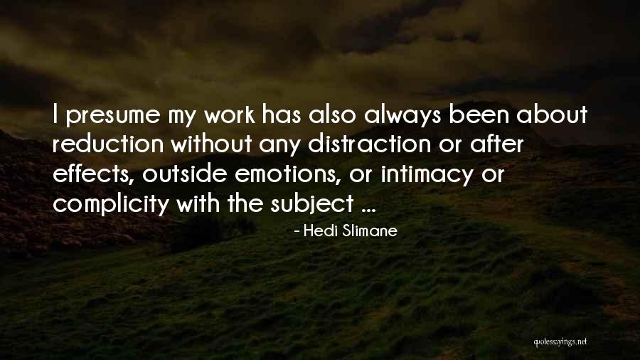 My Emotions Quotes By Hedi Slimane My Emotions Quotes By Hedi Slimane