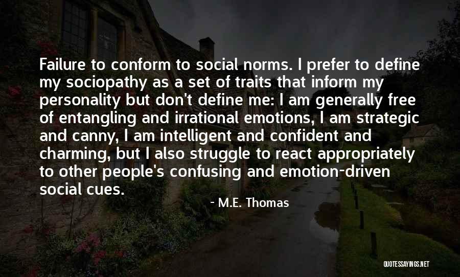 My Emotions Quotes By M.E. Thomas My Emotions Quotes By M.E. Thomas