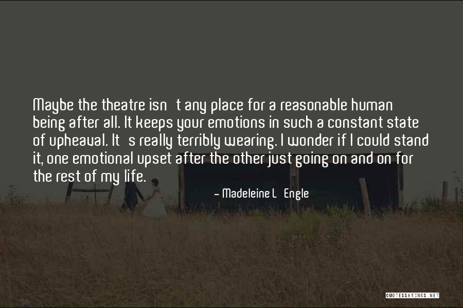 My Emotions Quotes By Madeleine L'Engle My Emotions Quotes By Madeleine L'Engle