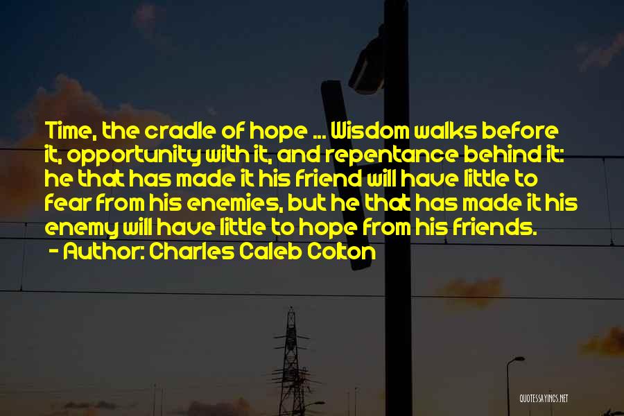 My Enemy's Cradle Quotes By Charles Caleb Colton