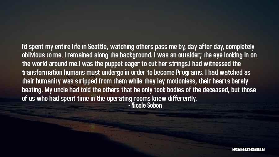 My Entire Life Quotes By Nicole Sobon My Entire Life Quotes By Nicole Sobon