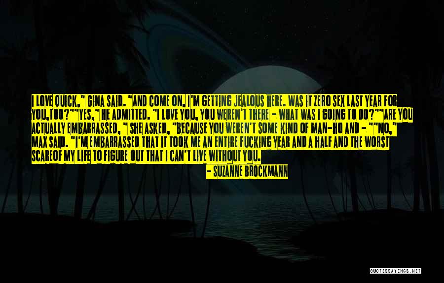 My Entire Life Quotes By Suzanne Brockmann My Entire Life Quotes By Suzanne Brockmann