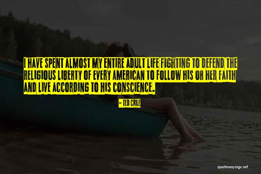 My Entire Life Quotes By Ted Cruz My Entire Life Quotes By Ted Cruz