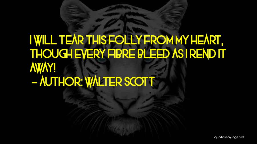 My Every Tear Quotes By Walter Scott