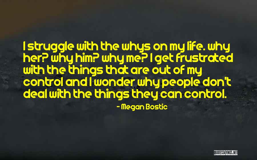 My Ex And Whys Quotes By Megan Bostic My Ex And Whys Quotes By Megan Bostic