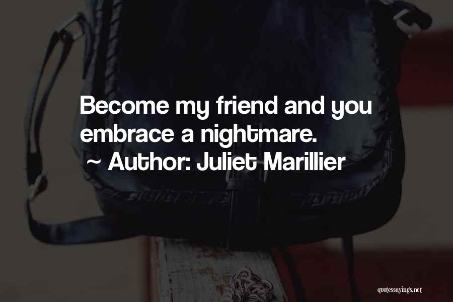 My Ex Best Friend Quotes By Juliet Marillier