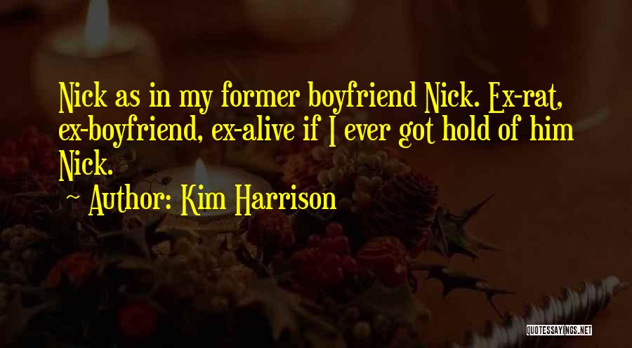 My Ex Boyfriend Quotes By Kim Harrison