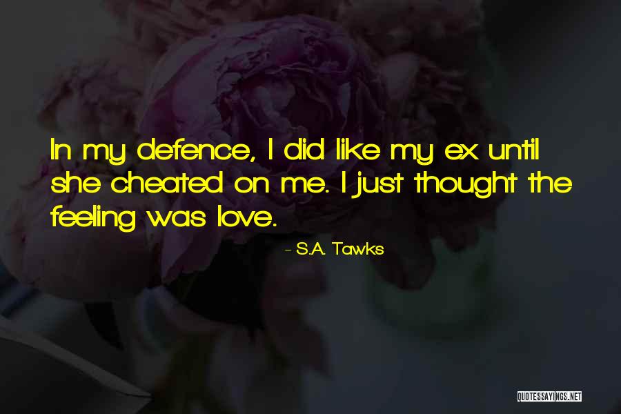My Ex Love Quotes By S.A. Tawks My Ex Love Quotes By S.A. Tawks