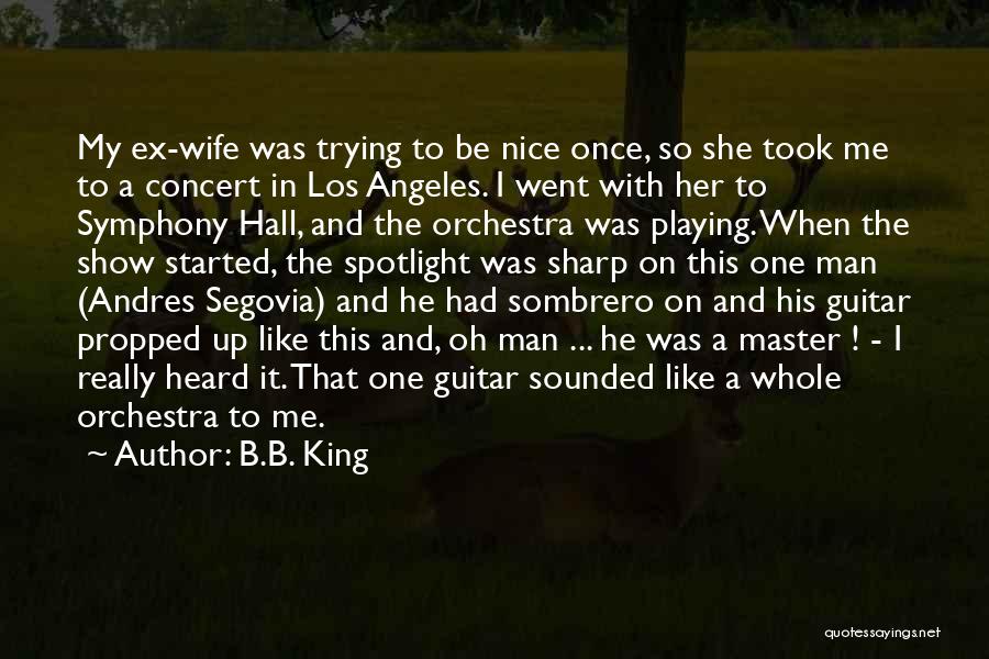 My Ex Quotes By B.B. King