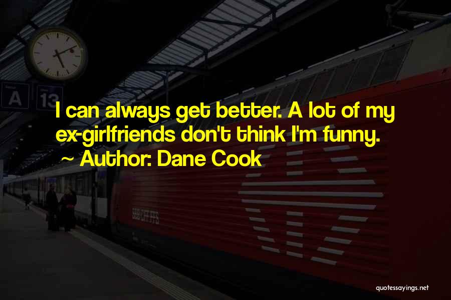 My Ex Quotes By Dane Cook