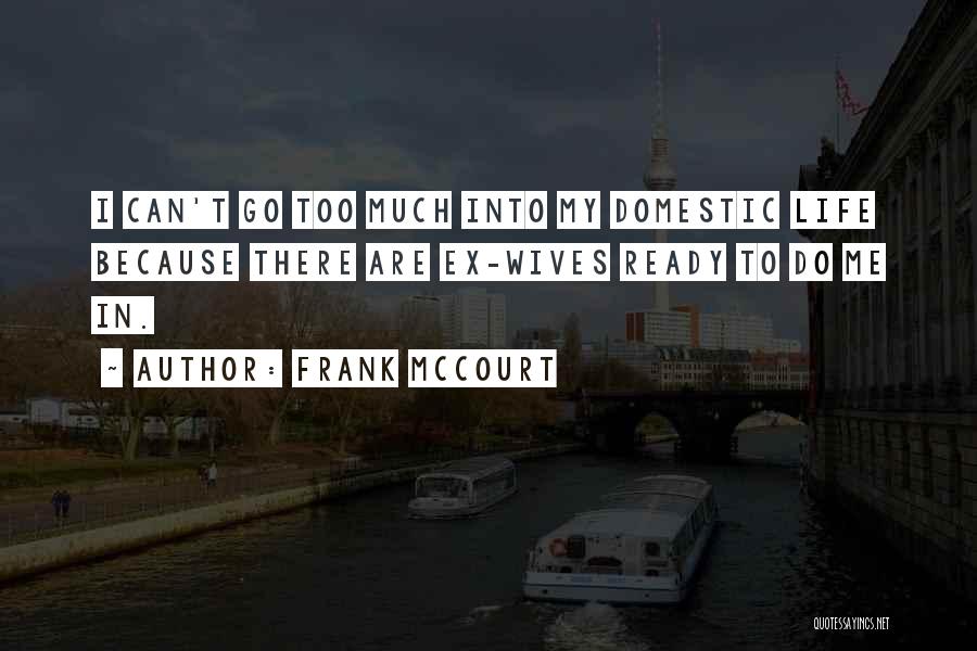 My Ex Quotes By Frank McCourt