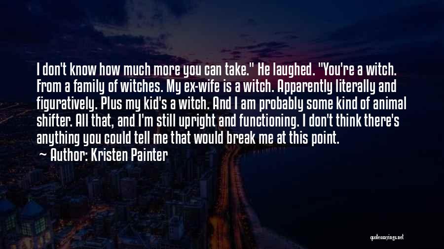 My Ex Quotes By Kristen Painter