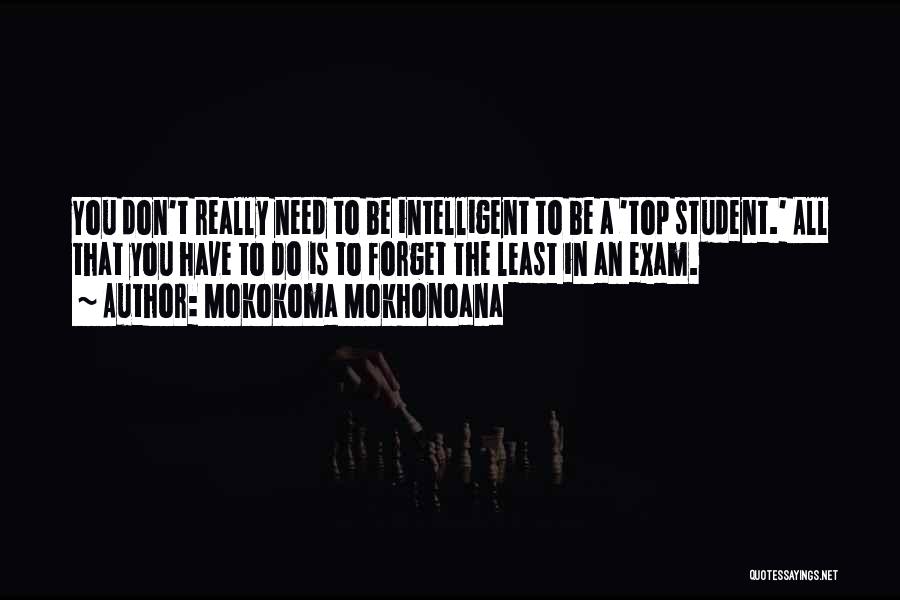 My Exam Is Over Quotes By Mokokoma Mokhonoana