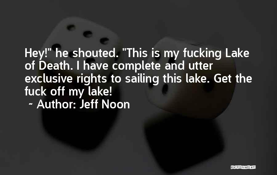 My Exclusive Quotes By Jeff Noon