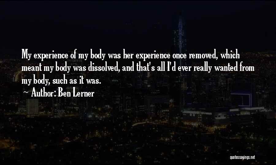 My Experience Quotes By Ben Lerner