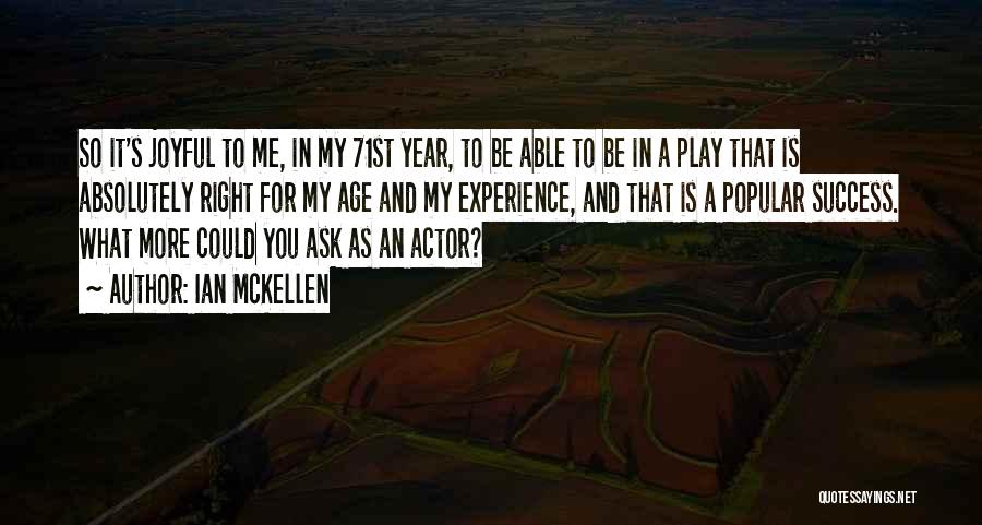 My Experience Quotes By Ian McKellen