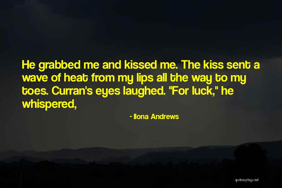 My Eyes And Lips Quotes By Ilona Andrews My Eyes And Lips Quotes By Ilona Andrews