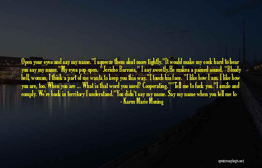 My Eyes Are Now Open Quotes By Karen Marie Moning My Eyes Are Now Open Quotes By Karen Marie Moning