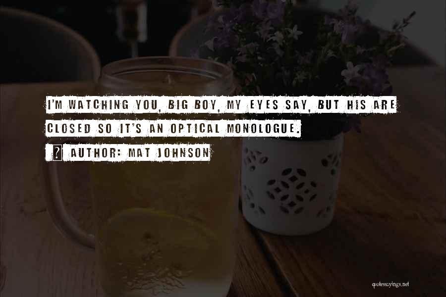My Eyes Are Watching You Quotes By Mat Johnson