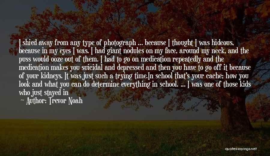 My Eyes Are Watching You Quotes By Trevor Noah