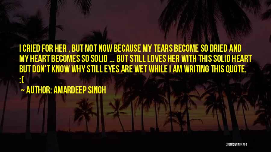 My Eyes Are Wet Quotes By Amardeep Singh