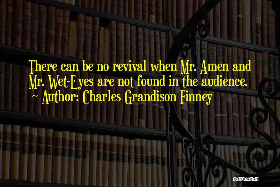 My Eyes Are Wet Quotes By Charles Grandison Finney