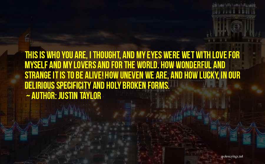 My Eyes Are Wet Quotes By Justin Taylor