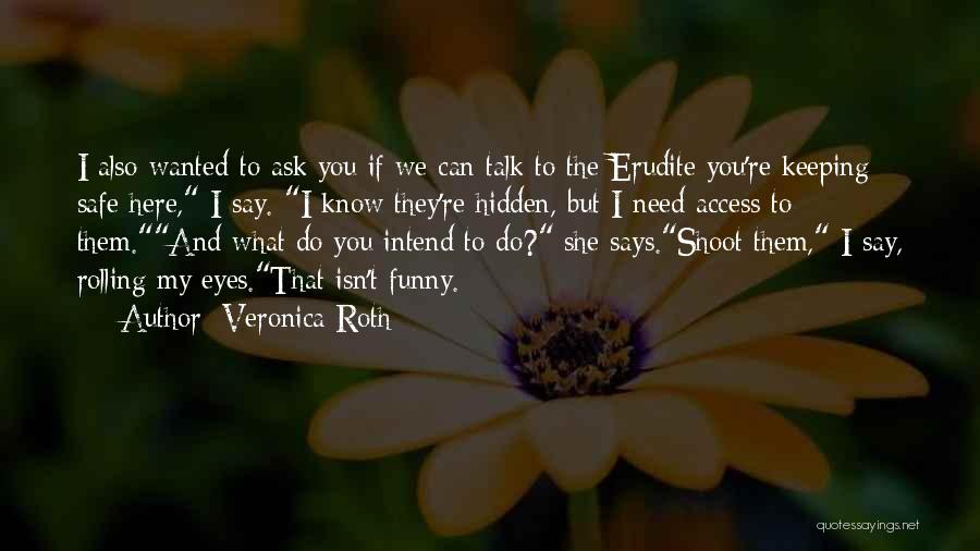 My Eyes Can Talk Quotes By Veronica Roth