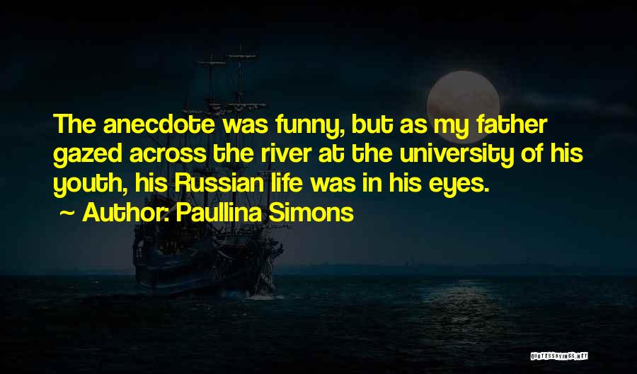 My Eyes Funny Quotes By Paullina Simons