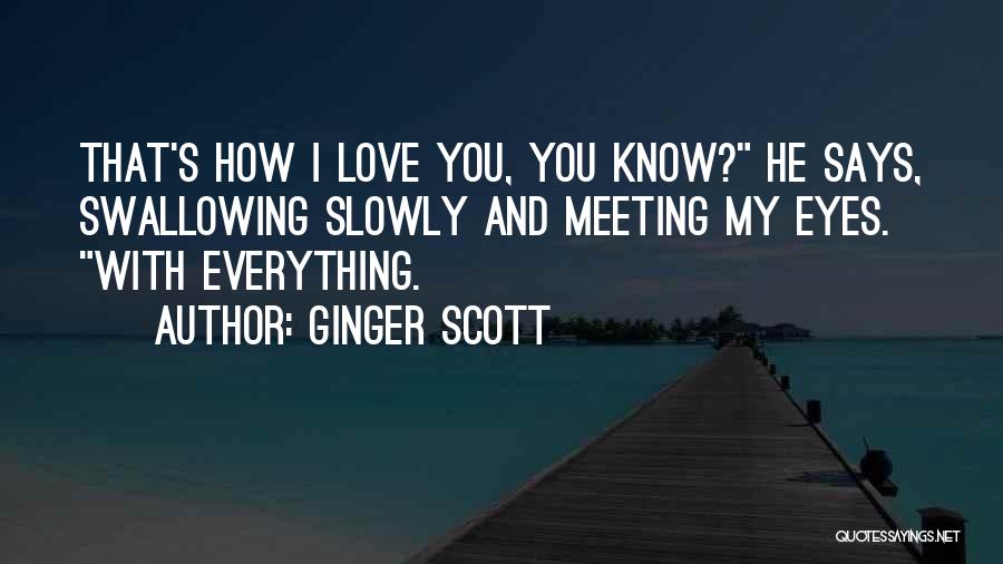 My Eyes Says Everything Quotes By Ginger Scott