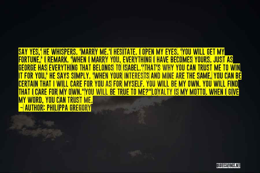 My Eyes Says Everything Quotes By Philippa Gregory