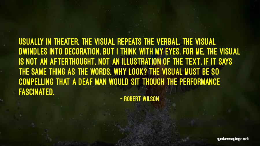My Eyes Says Quotes By Robert Wilson My Eyes Says Quotes By Robert Wilson