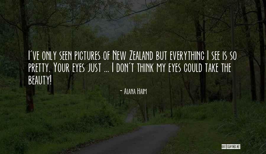 My Eyes See Everything Quotes By Alana Haim