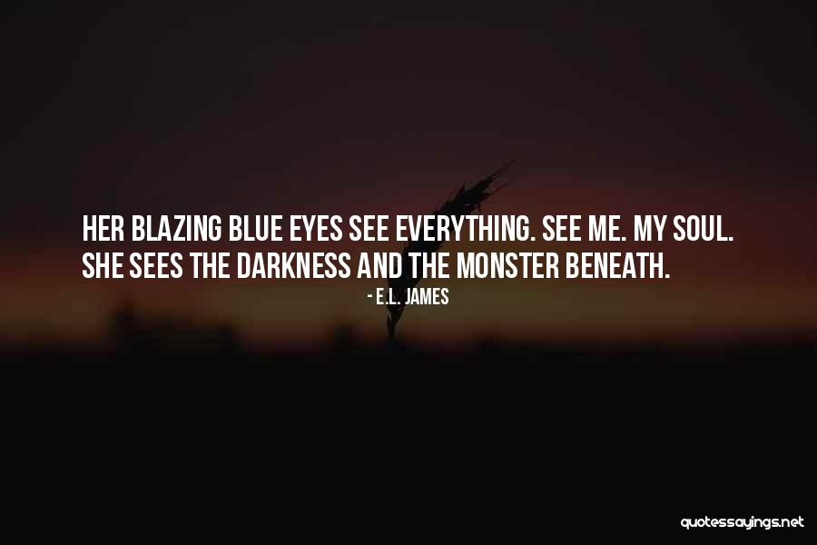 My Eyes See Everything Quotes By E.L. James