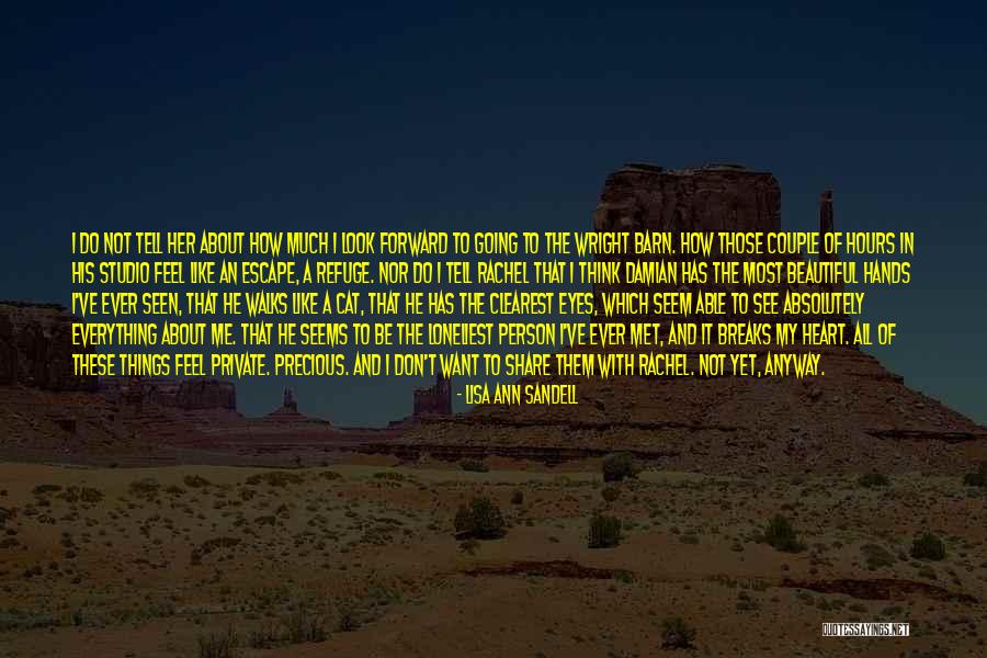 My Eyes See Everything Quotes By Lisa Ann Sandell My Eyes See Everything Quotes By Lisa Ann Sandell