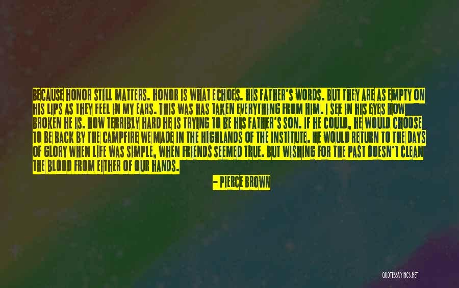 My Eyes See Everything Quotes By Pierce Brown My Eyes See Everything Quotes By Pierce Brown