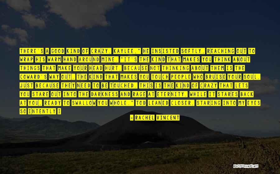 My Eyes See Everything Quotes By Rachel Vincent My Eyes See Everything Quotes By Rachel Vincent